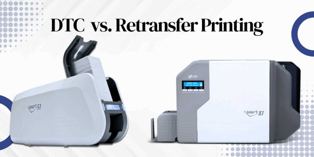 DTC vs. Retransfer Printing Technology - IDP Card Printers & Technology.